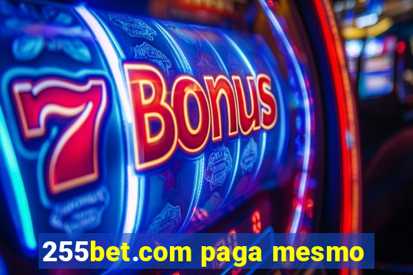 255bet.com paga mesmo